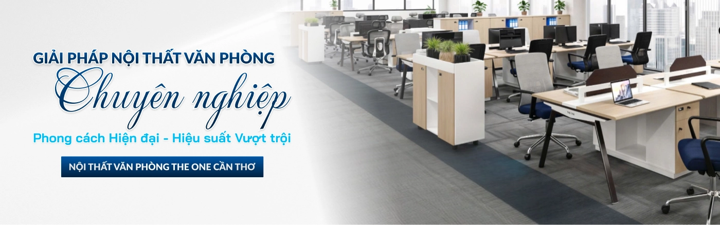 Giải pháp nội thất văn phòng chuyên nghiệp tại Cần Thơ