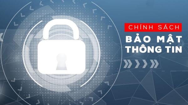 Chính sách bảo mật thông tin